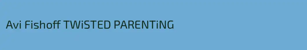 Avi Fishoff TWiSTED PARENTiNG